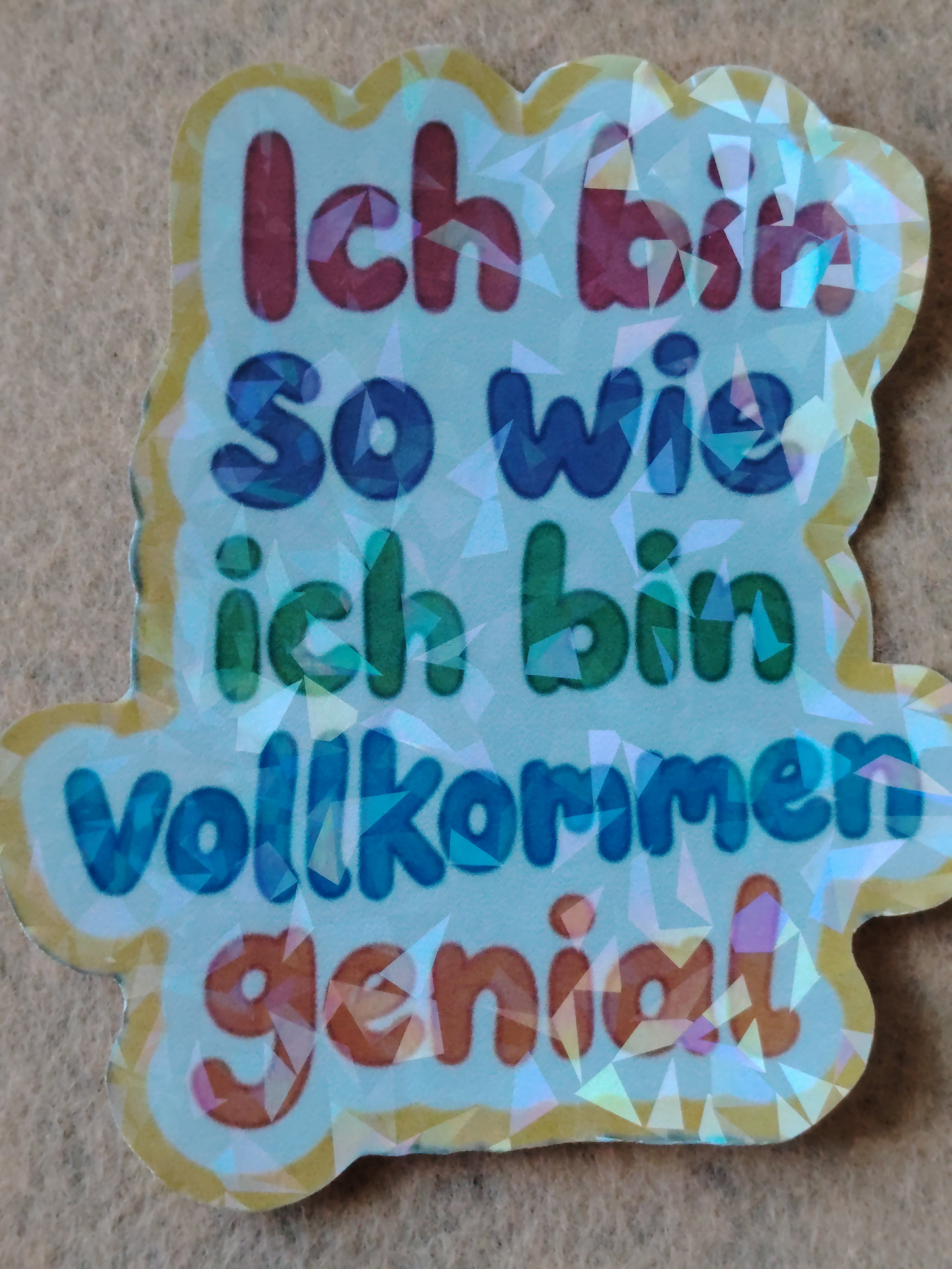Sticker ( Ich bin so wie ich bin vollkommen genial)